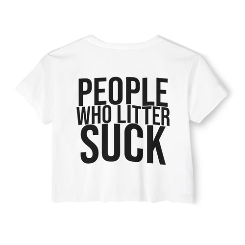 People Who Litter Suck - Float the River Women's Festival Crop Top