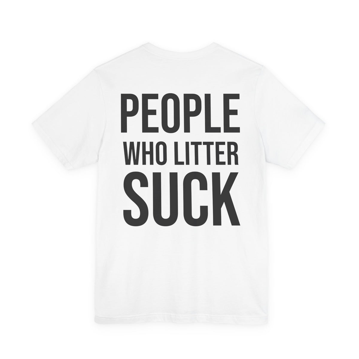 People Who Litter Suck - Float the River Unisex T-Shirt